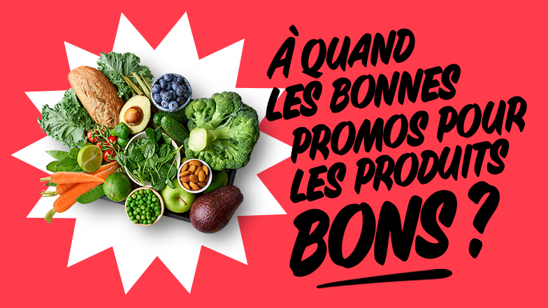 à quand les bonnes promos pour les produits bons ?